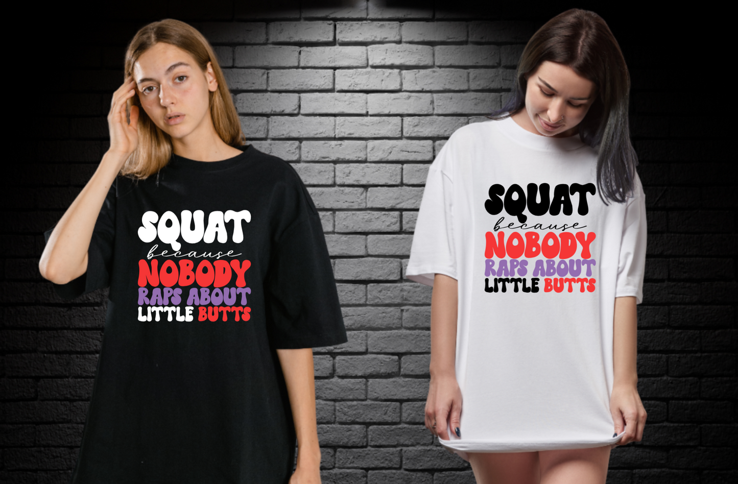 Women's Workout Shirts (SQUAT BECAUSE NOBODY RAPS ABOUT LITTLE BUTTS)