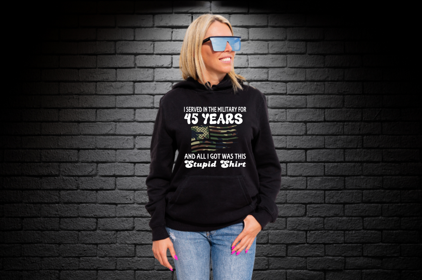 I SERVED IN THE MILITARY FOR 45 YEARS Unisex Hoodie