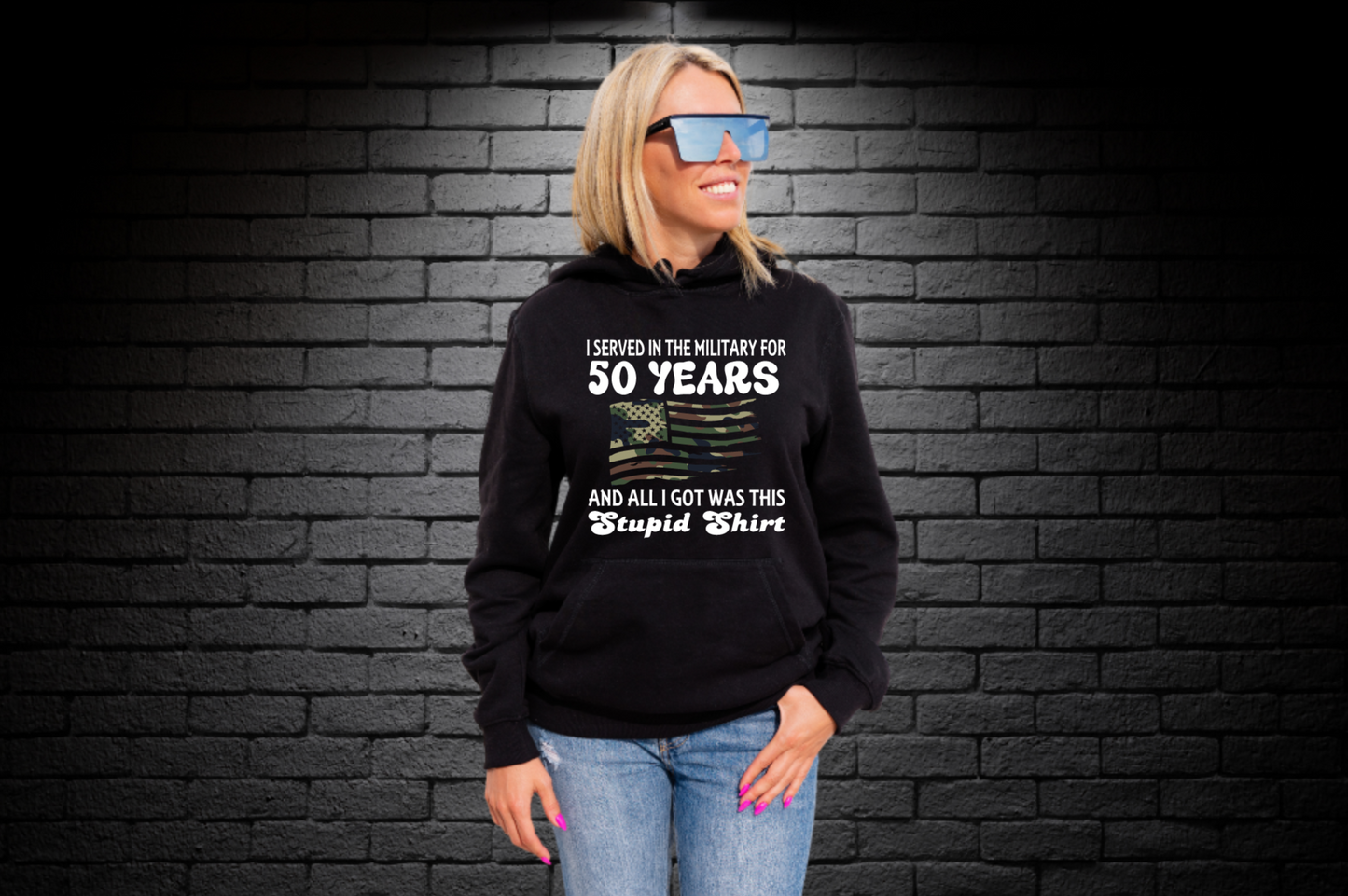 I SERVED IN THE MILITARY FOR 50 YEARS Unisex Hoodie