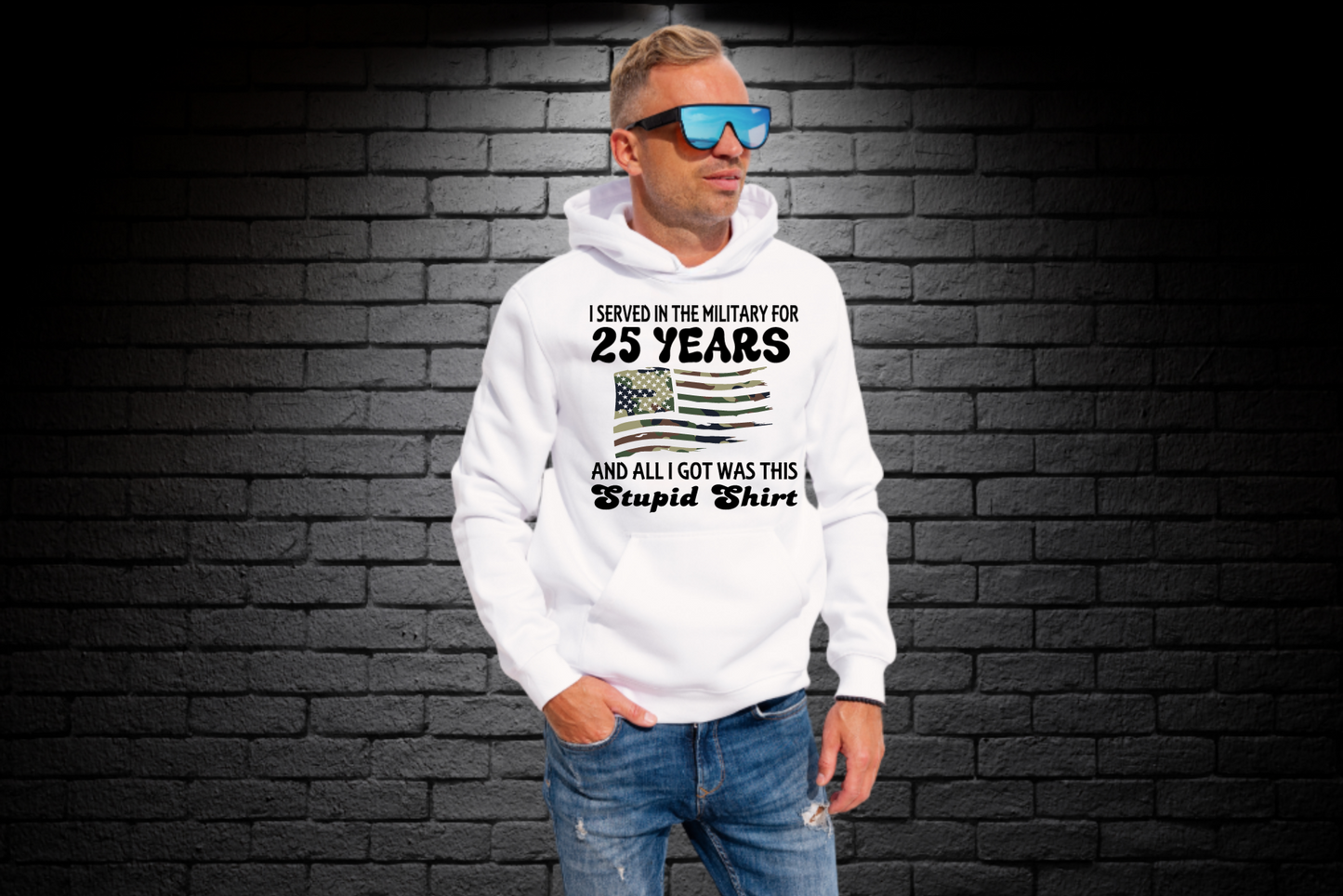 I SERVED IN THE MILITARY FOR 25 YEARS Unisex Hoodie